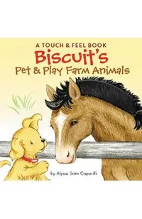 Biscuit's Pet & Play Farm Animals: A Touch & Feel Book