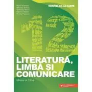 Limba, literatura si comunicare. Romana ca la carte clasa a 12-a