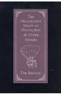 The Melancholy Death of Oyster Boy & Other Stories