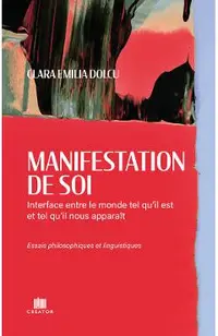 Manifestation de soi: Interface entre le monde tel qu’il est et tel qu’il nous apparait