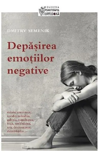 Depășirea emoțiilor negative - Paperback brosat - Dmitry Semenik