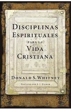 Disciplinas Espirituales Para La Vida Cristiana