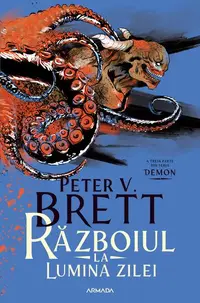 Războiul la lumina zilei (Vol. 3) - Paperback brosat - Peter V. Brett