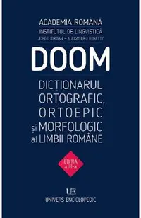 DOOM 3 - Dictionarul Ortografic, Ortoepic si Morfologic al Limbii Romane (editia a III-a)