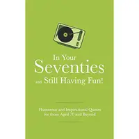 In Your Seventies and Still Having Fun