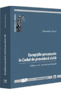 Exceptiile procesuale in Codul de procedura civila Ed.5