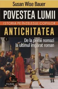 Antichitatea (Vol. 1) - Paperback brosat - Susan Wise Bauer