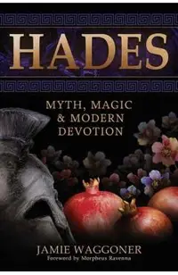 Hades: Myth, Magic & Modern Devotion
