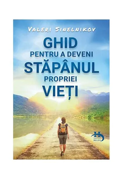 Ghid pentru a deveni stăpânul propriei vieți - Paperback brosat - Valeri Sinelnikov