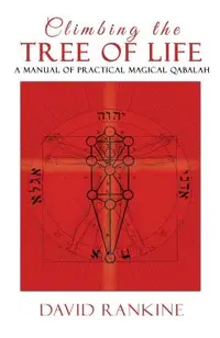 Climbing the Tree of Life: A Manual of Practical Magical Qabalah