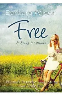 Free for Women; Finding Freedom and Healing for Your Past