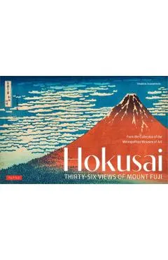 Hokusai's Thirty-Six Views of Mount Fuji: From the Collection of the Metropolitan Museum of Art