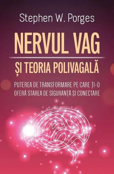 Nervul Vag și Teoria Polivagală - Paperback brosat - Stephen W. Porges