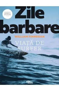 Zile barbare: Viata de surfer