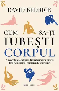 Cum să-ți iubești corpul - Paperback brosat - David Bedrick
