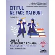 Cititul ne face mai buni. Limba si literatura romana Clasa 12