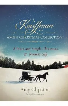 A Kauffman Amish Christmas Collection: A Plain and Simple Christmas & Naomi's Gift