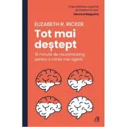 Tot mai destept. 15 minute de neurohacking pentru o minte mai agera