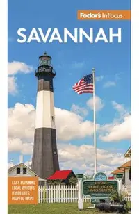 Fodor's Infocus Savannah: With Hilton Head and the Lowcountry