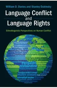 Language Conflict and Language Rights: Ethnolinguistic Perspectives on Human Conflict