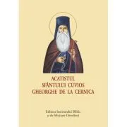 Acatistul Sfantului Cuvios Gheorghe de la Cernica