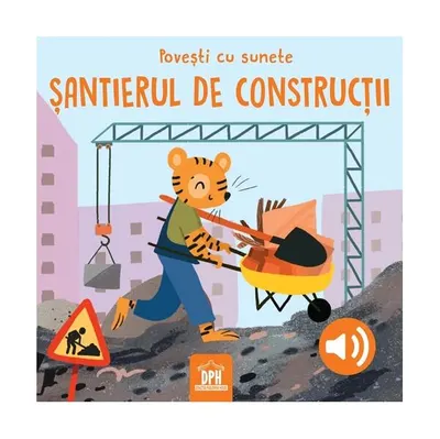 Povești cu sunete. Șantierul de construcții - Hardcover - Giulia Pesavento