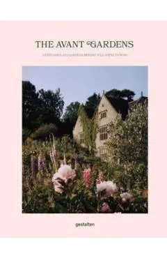 The Avant Garden: Gardens Beyond Wild Expectations, Visionaries, and Landscape Architecture