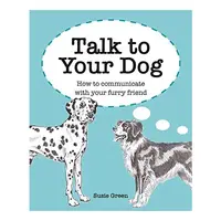 Talk to Your Dog