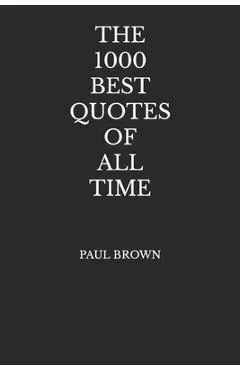 The 1000 Best Quotes Of All Time