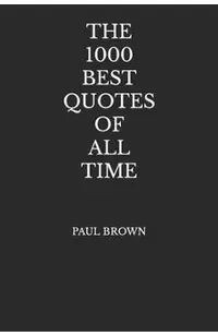 The 1000 Best Quotes Of All Time