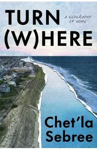 Turn Where: A Geography of Home
