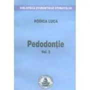 Pedodontie. Volumul 3