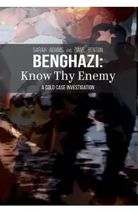 Benghazi: Know Thy Enemy