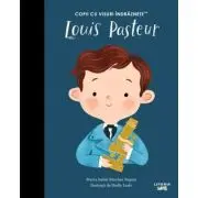 Louis Pasteur. Volumul 22. Copii cu visuri indraznete