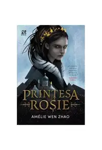 Prințesa Roșie - Paperback brosat - Amélie Wen Zhao