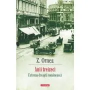 Anii treizeci. Extrema dreapta romaneasca (editie noua)