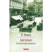 Anii treizeci. Extrema dreapta romaneasca (editie noua)