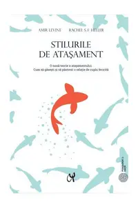 Stilurile de ataşament - Paperback brosat - Amir Levine, Rachel S.F. Heller