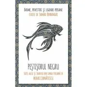 Pestisorul negru. Basme, povestiri si legende persane