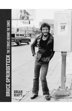 Bruce Springsteen - The Stories Behind the Songs