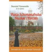 Viata Schimonahului Nicolae(Turcul)