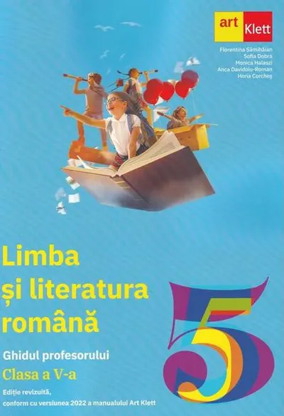 Limba și literatură română. Ghidul profesorului. Clasa a V-a - Paperback brosat - Florentina Sâmihăian, Sofia Dobra, Anca Davidoiu-Roman, Horia Corcheș, Monica Halaszi