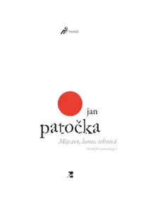 Mișcare, lume, tehnică - Paperback brosat - Jan Patocka