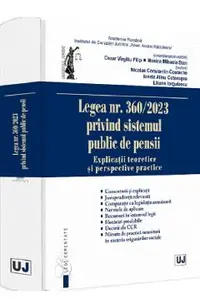 Legea Nr. 360 din 2023 privind sistemul public de pensii - Cezar Virgiliu Filip, Monica-Mihaela Stan, Nicolae Constantin Costache, Ionela-Alina Cotorogea, Liliana Iorgulescu