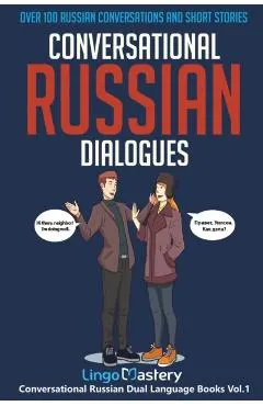 Conversational Russian Dialogues: Over 100 Russian Conversations and Short Stories
