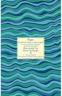 Ragás, Because the Sea Has No Place to Grab: A Memoir of Home, Migration, and African Liberation