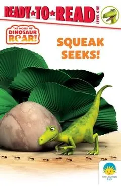 Squeak Seeks!: Ready-To-Read Level 1