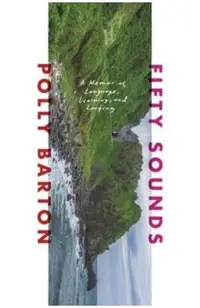 Fifty Sounds: A Memoir of Language, Learning, and Longing