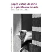 Sapte virtuti desarte si o pacatoasa moarte