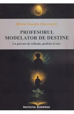 Profesorul modelator de destine